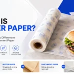 What Is Butter Paper? Comparison of butter paper, parchment paper, and wax paper for food wrapping and baking.